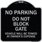 Signmission Do Not Block Gate Vehicle Towed Owner Expense Heavy-Gauge Alum Sign, 18" L, 18" H, BS-1818-24159 A-DES-BS-1818-24159 - alternate 1
